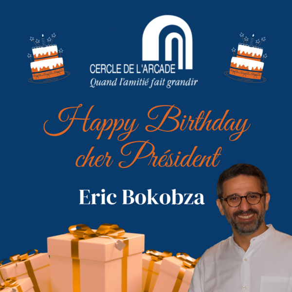 Un jour spécial pour un Homme du Cercle : Joyeux Anniversaire à Eric Bokobza !